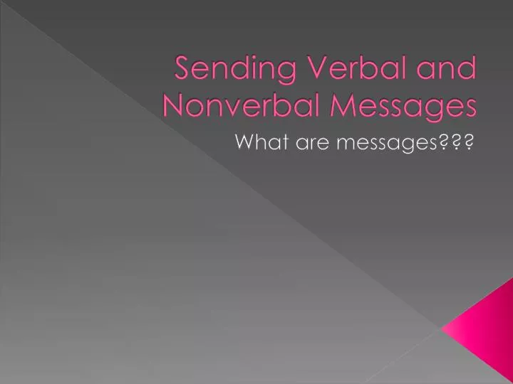 sending verbal and nonverbal messages