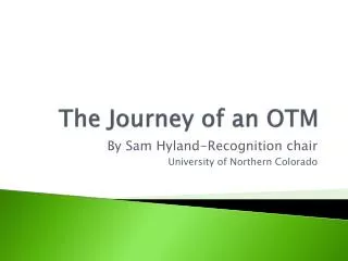 The Journey of an OTM