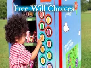 Free Will Choices