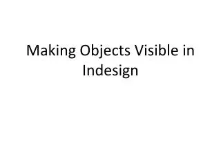 Making Objects Visible in Indesign