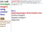 NS.7.c Exploring Integers &amp; the Number Line Positive Integers Negative Integers Opposites - slide 1