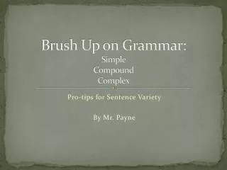 Brush Up on Grammar: Simple Compound Complex