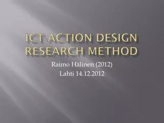 ICT-Action Design Research method