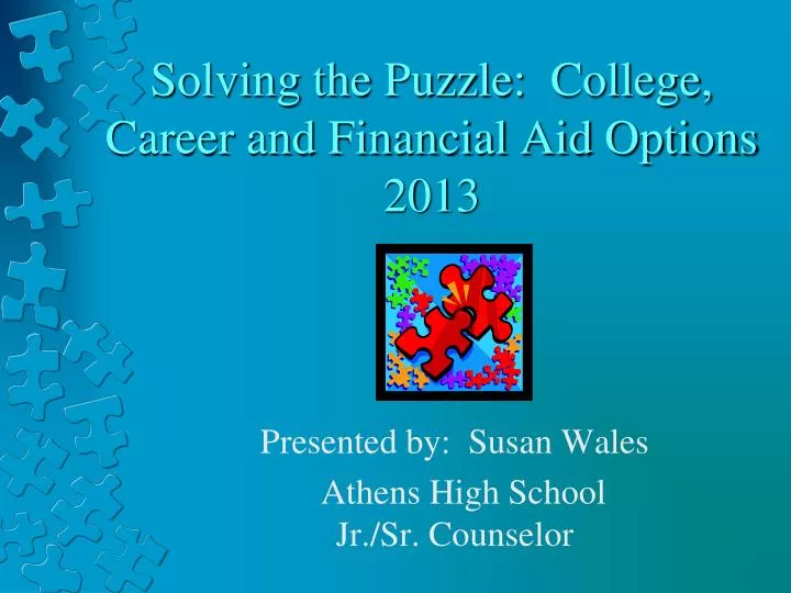 solving the puzzle college career and financial aid options 2013