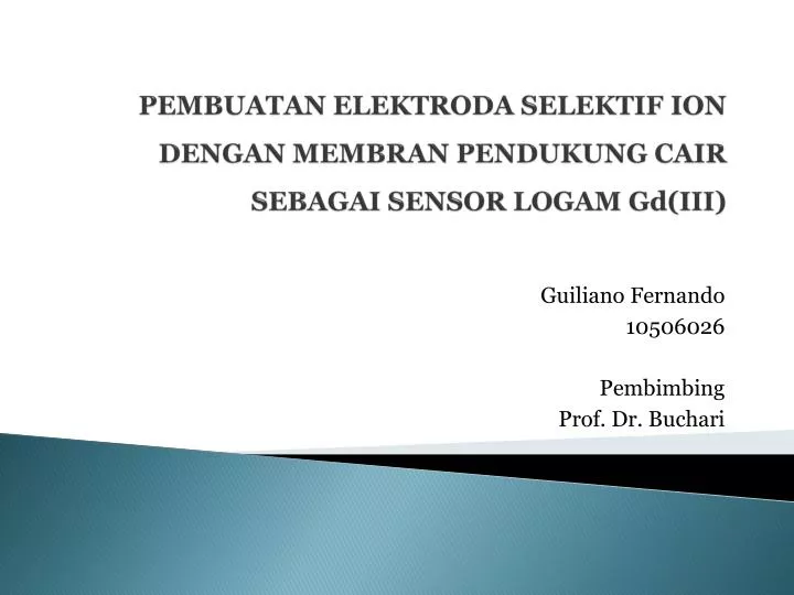 pembuatan elektroda selektif ion dengan membran pendukung cair sebagai sensor logam gd iii