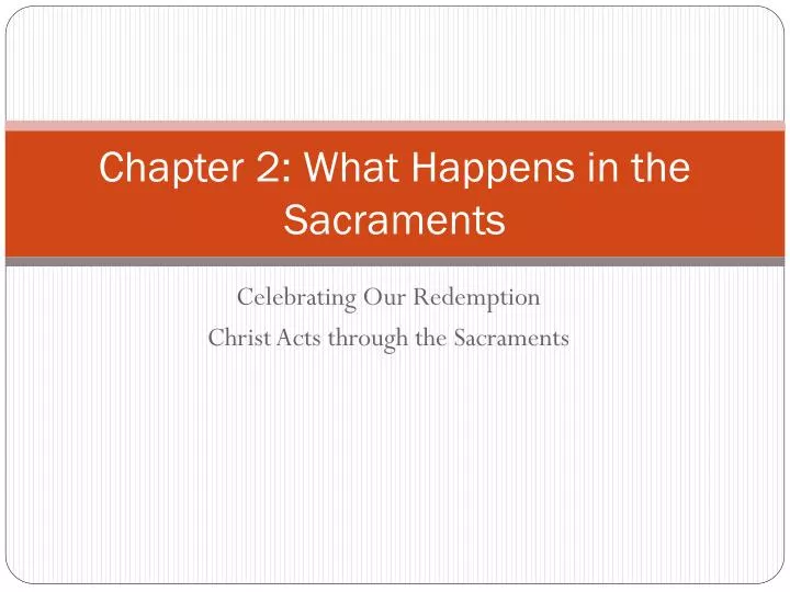 chapter 2 what happens in the sacraments