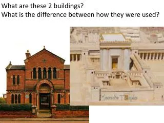 What are these 2 buildings? What is the difference between how they were used?