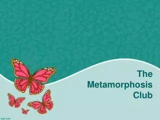 The Metamorphosis Club