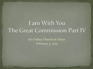 I am With You The Great Commission Part IV