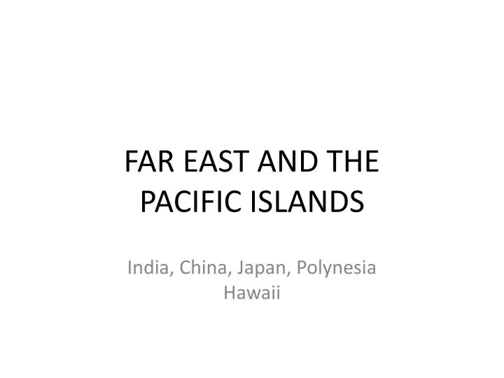 far east and the pacific islands