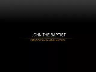 JOHN THE BAPTIST