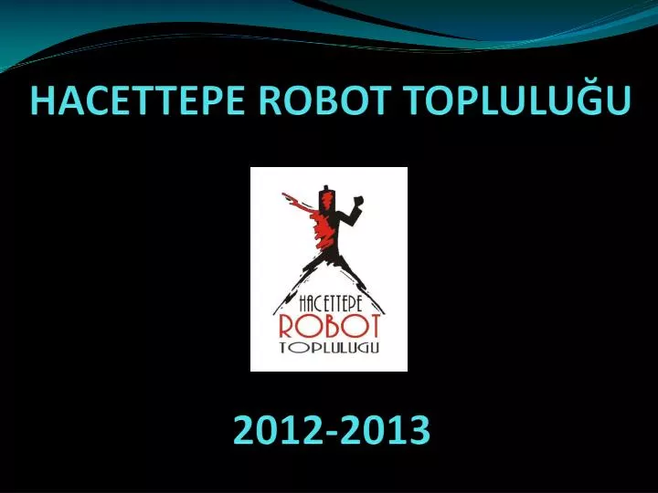 hacettepe robot toplulu u 2012 2013