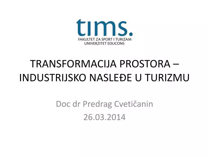 transformacija prostora industrijsko nasle e u turizmu