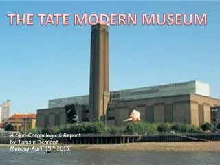 THE TATE MODERN MUSEUM