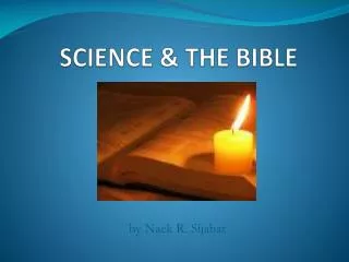 SCIENCE &amp; THE BIBLE