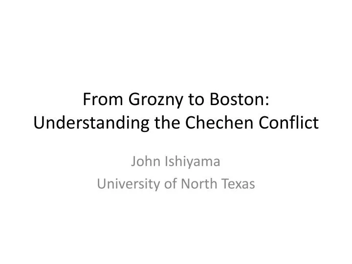 from grozny to boston understanding the chechen conflict