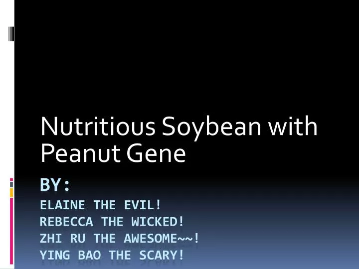 nutritious soybean with peanut gene