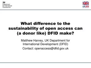 What difference to the sustainability of open access can (a donor like) DFID make?