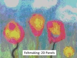 Feltmaking : 2D Panels