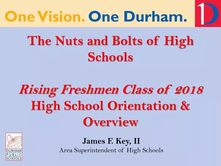 the nuts and bolts of high schools rising freshmen class of 2018 high school orientation overview
