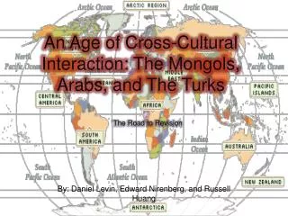 An Age of Cross-Cultural Interaction: The Mongols, Arabs, and The Turks