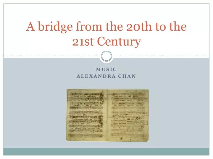 a bridge from the 20th to the 21st century