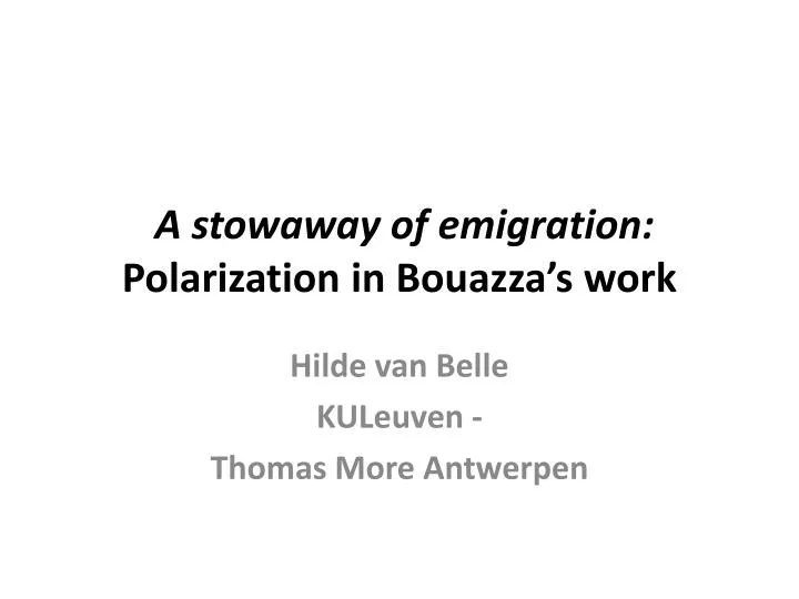 a stowaway of emigration polarization in bouazza s work