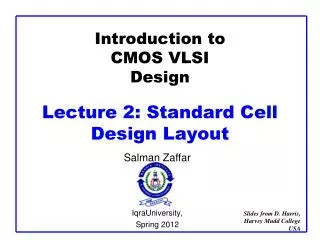 Introduction to CMOS VLSI Design Lecture 2: Standard Cell Design Layout