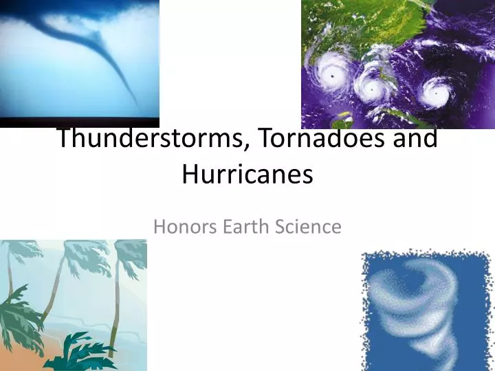 thunderstorms tornadoes and hurricanes