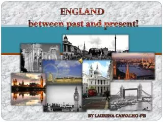 ENGLAND between past and present!