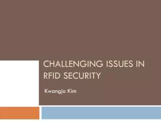 CHALLENGING Issues in RFID Security