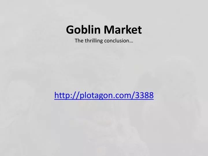 goblin market the thrilling conclusion