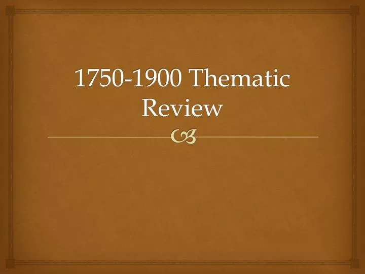 1750 1900 thematic review