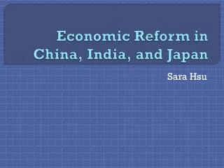 Economic Reform in China, India, and Japan