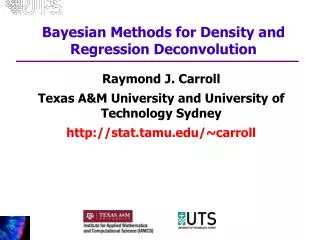 Raymond J. Carroll Texas A&amp;M University and University of Technology Sydney