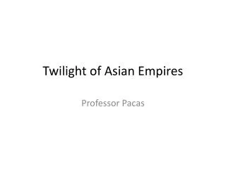 Twilight of Asian Empires