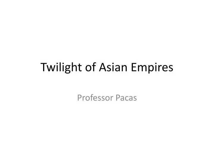twilight of asian empires