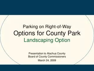 Parking on Right-of-Way Options for County Park Landscaping Option