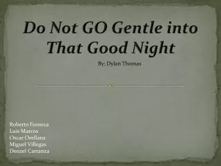 Do Not GO Gentle into That Good Night