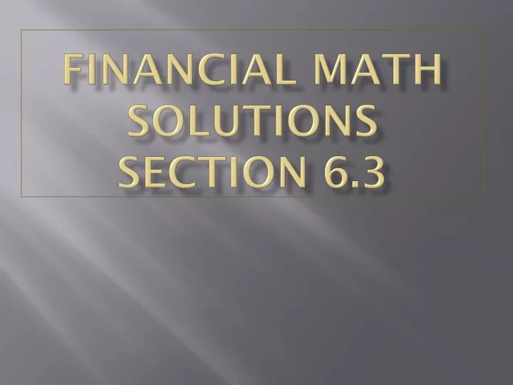 financial math solutions section 6 3