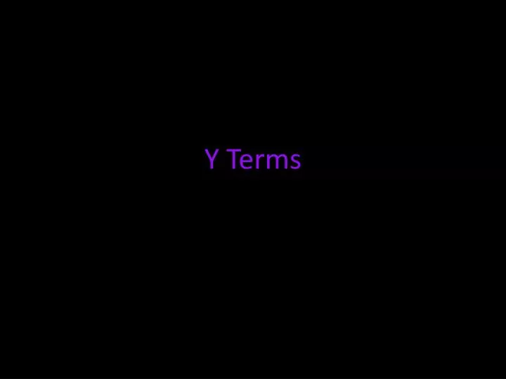 y terms