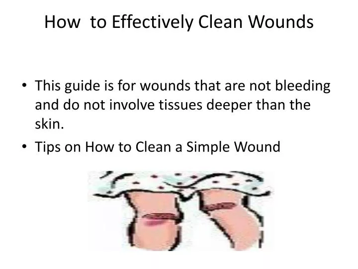 how to effectively c lean wounds