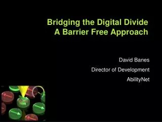 Bridging the Digital Divide A Barrier Free Approach
