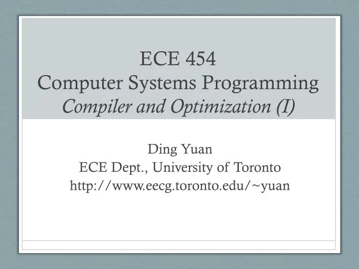 ece 454 computer systems programming compiler and optimization i