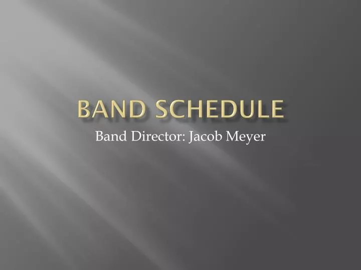 band schedule