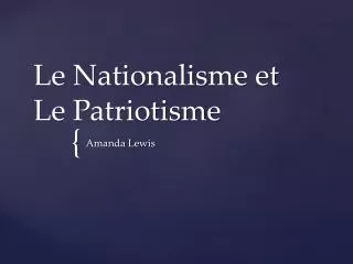 le nationalisme et le patriotisme