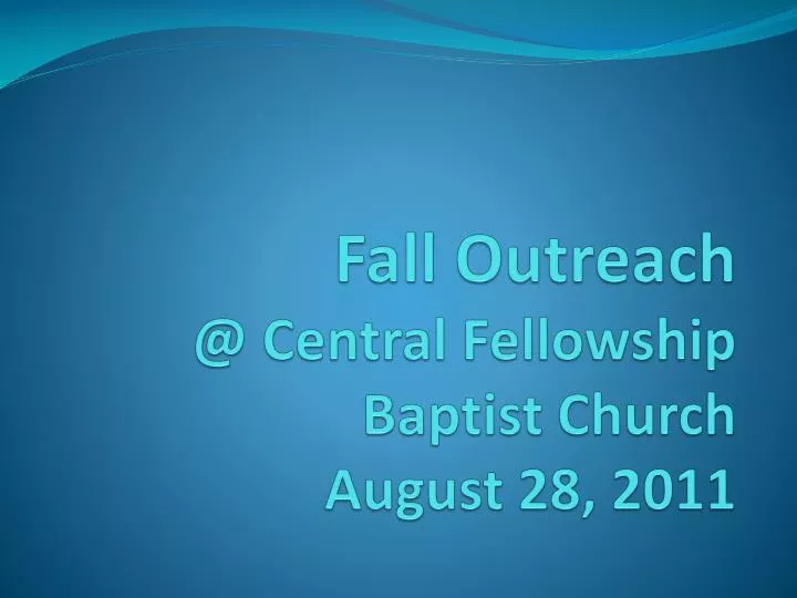 fall outreach @ central fellowship baptist church august 28 2011