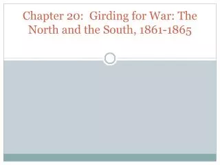 Chapter 20: Girding for War: The North and the South, 1861-1865