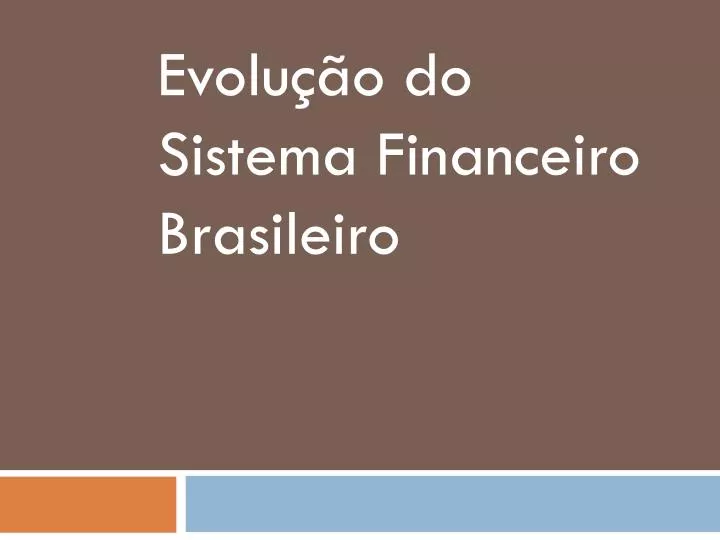 evolu o do sistema financeiro brasileir o