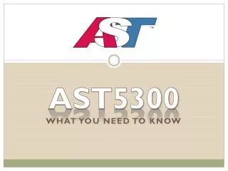 ast5300 what you need to know
